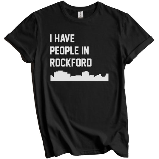 I Have People In Rockford Illinois Skyline T-Shirt
