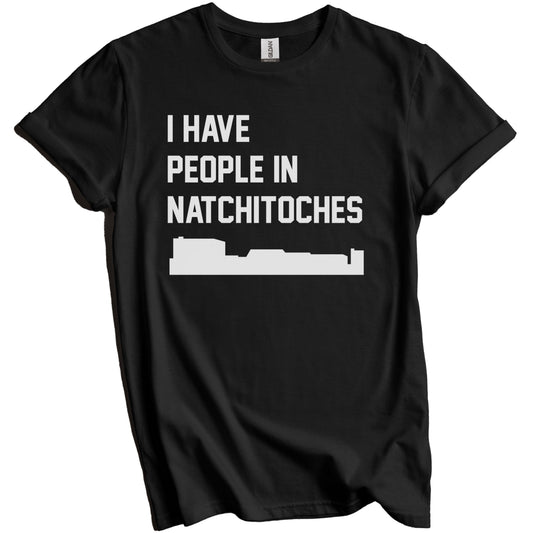 I Have People In Natchitoches Louisiana Skyline T-Shirt