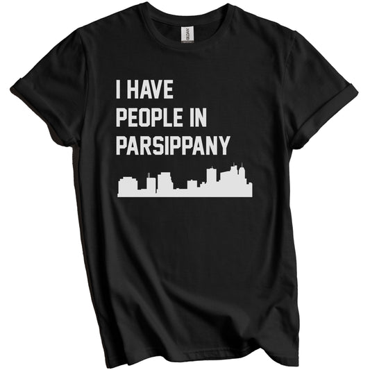 I Have People In Parsippany New Jersey Skyline T-Shirt