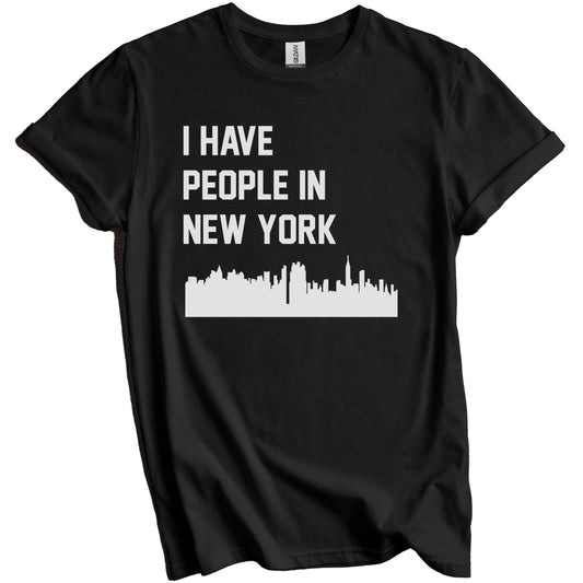 I Have People In New York City Skyline T-Shirt