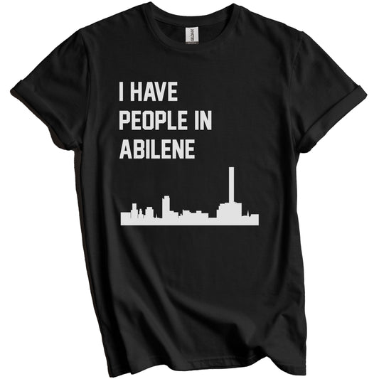 I Have People In Abilene Texas Skyline T-Shirt
