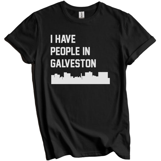 I Have People In Galveston Texas Skyline T-Shirt