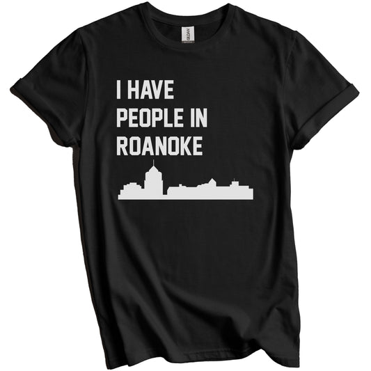 I Have People In Roanoke Virginia Skyline T-Shirt