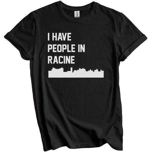 I Have People In Racine Wisconsin Skyline T-Shirt
