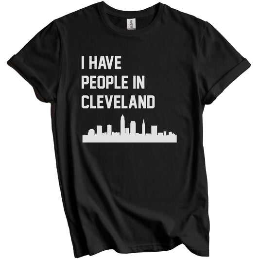 I Have People In Cleveland Ohio Skyline T-Shirt
