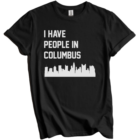 I Have People In Columbus Ohio Skyline T-Shirt