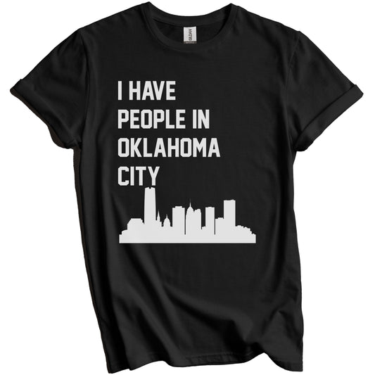 I Have People In Oklahoma City Oklahoma Skyline T-Shirt