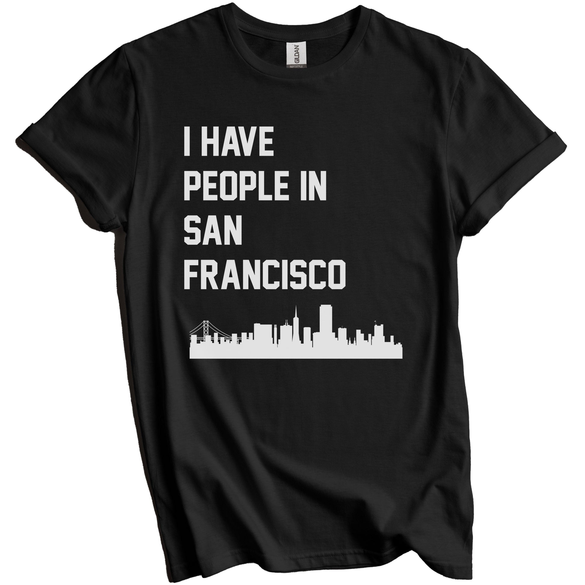 I Have People In San Francisco California Skyline T-Shirt