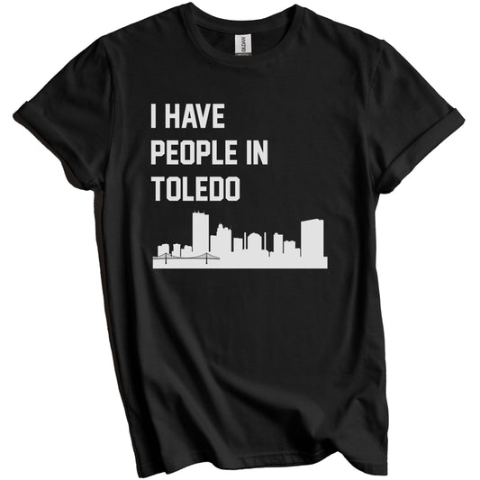 I Have People In Toledo Ohio Skyline T-Shirt