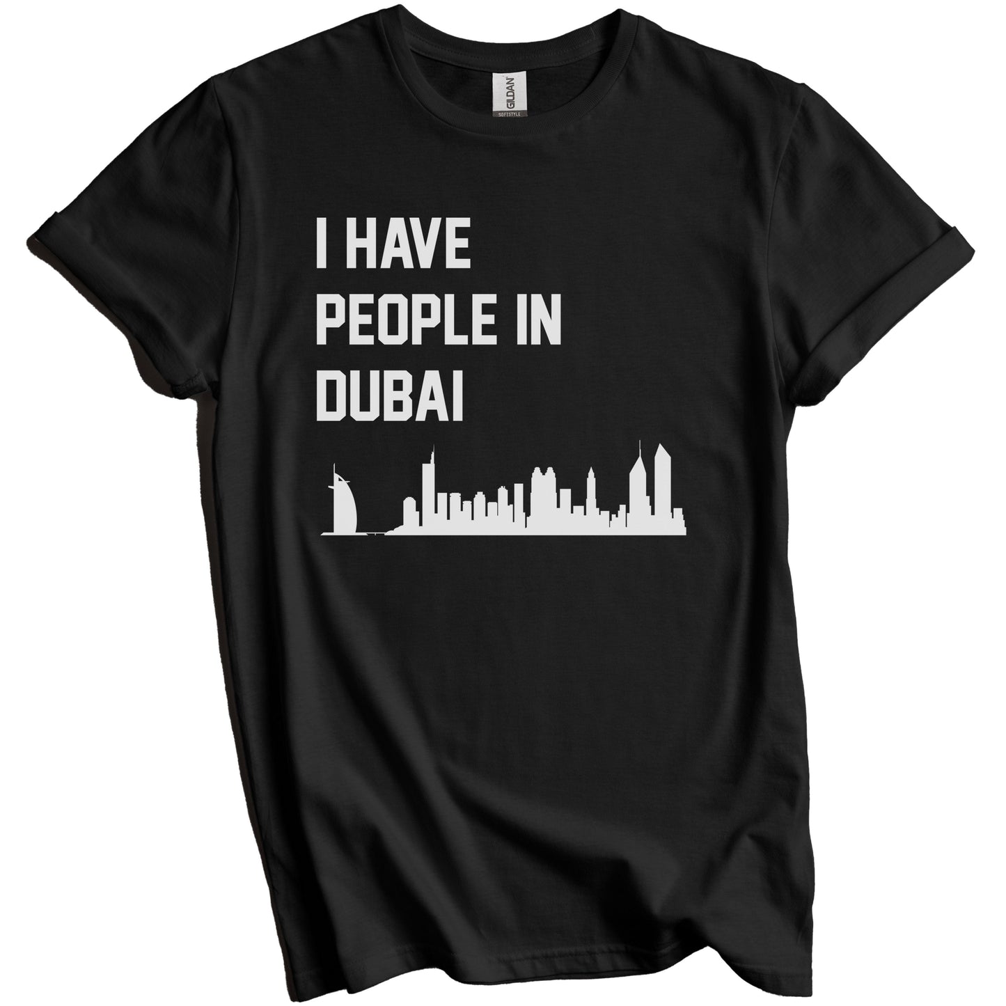 I Have People In Dubai United Arab Emirates Skyline T-Shirt