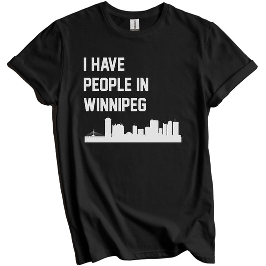 I Have People In Winnipeg Manitoba Canada Skyline T-Shirt