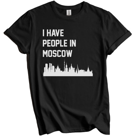 I Have People In Moscow Russia Skyline T-Shirt