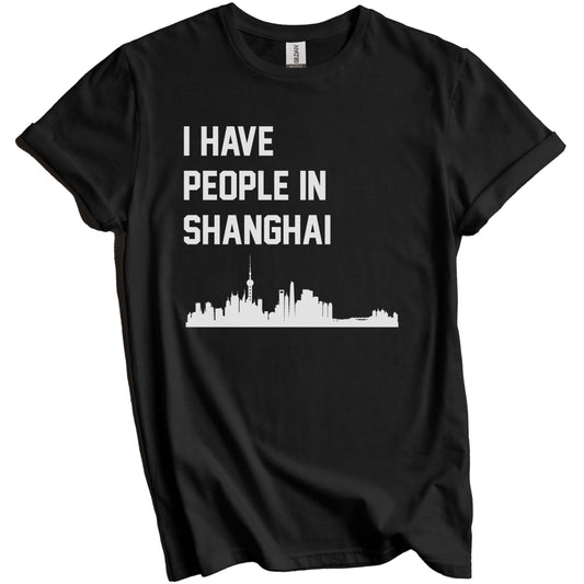 I Have People In Shanghai China Skyline T-Shirt