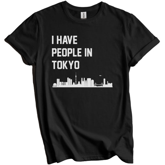 I Have People In Tokyo Japan Skyline T-Shirt