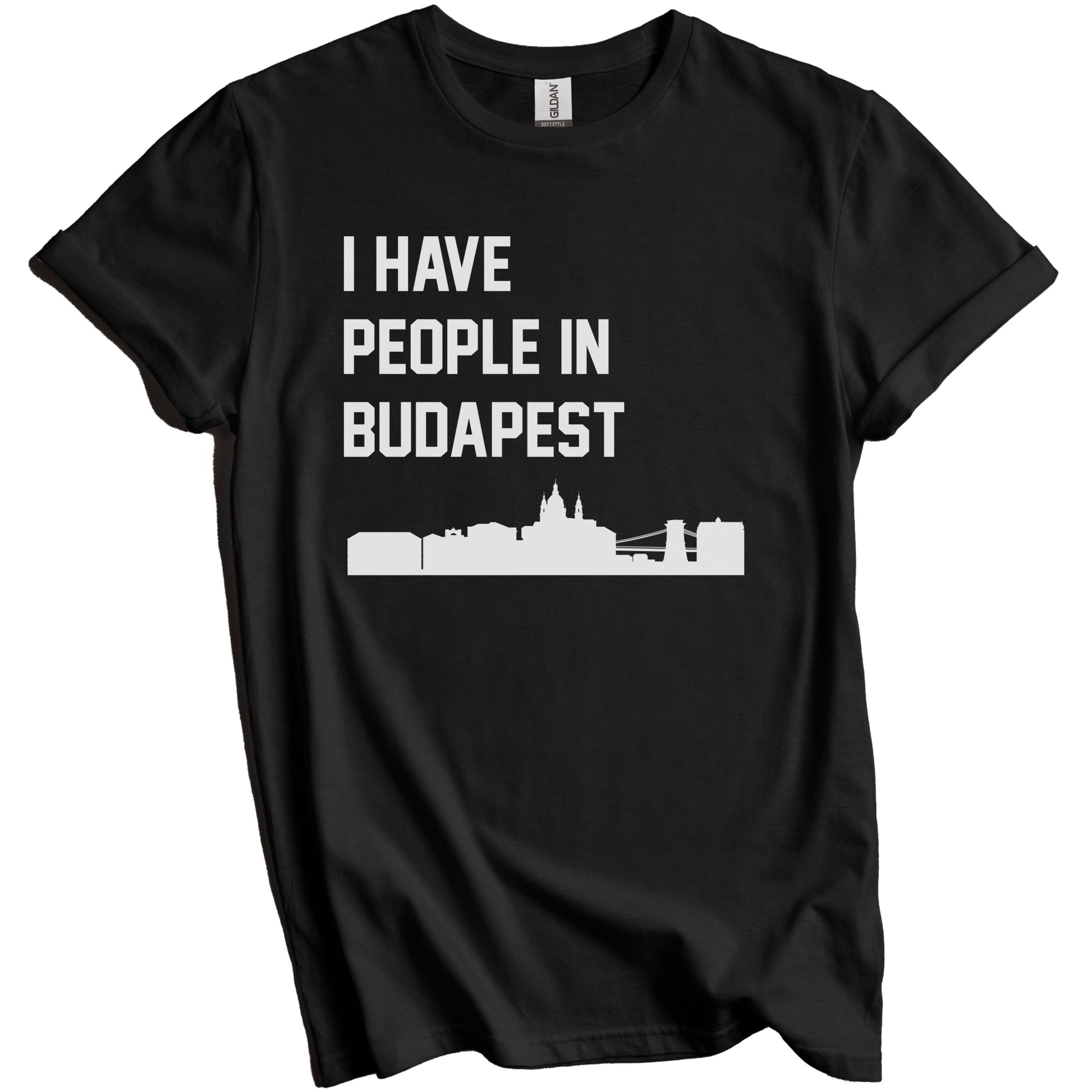 I Have People In Budapest Hungary Skyline T-Shirt