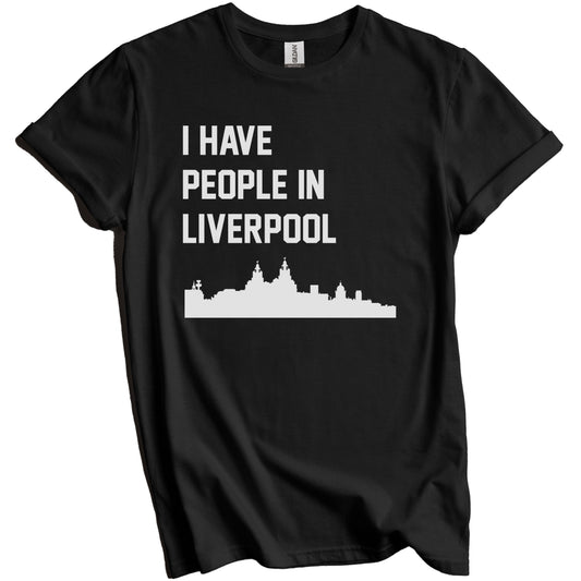 I Have People In Liverpool England Skyline T-Shirt