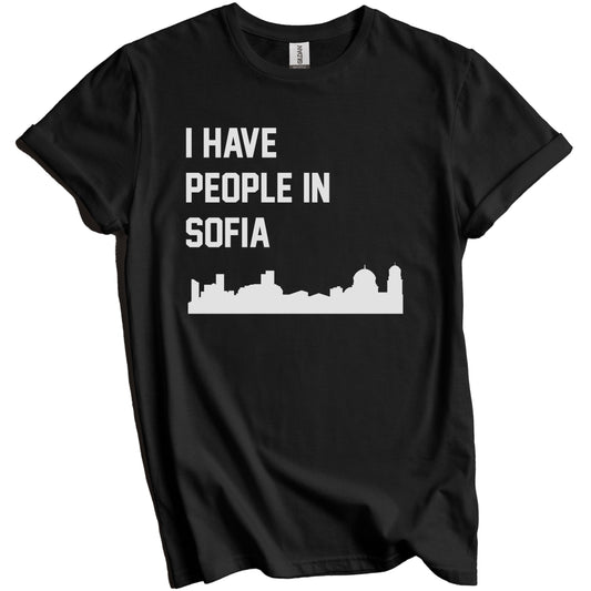 I Have People In Sofia Bulgaria Skyline T-Shirt