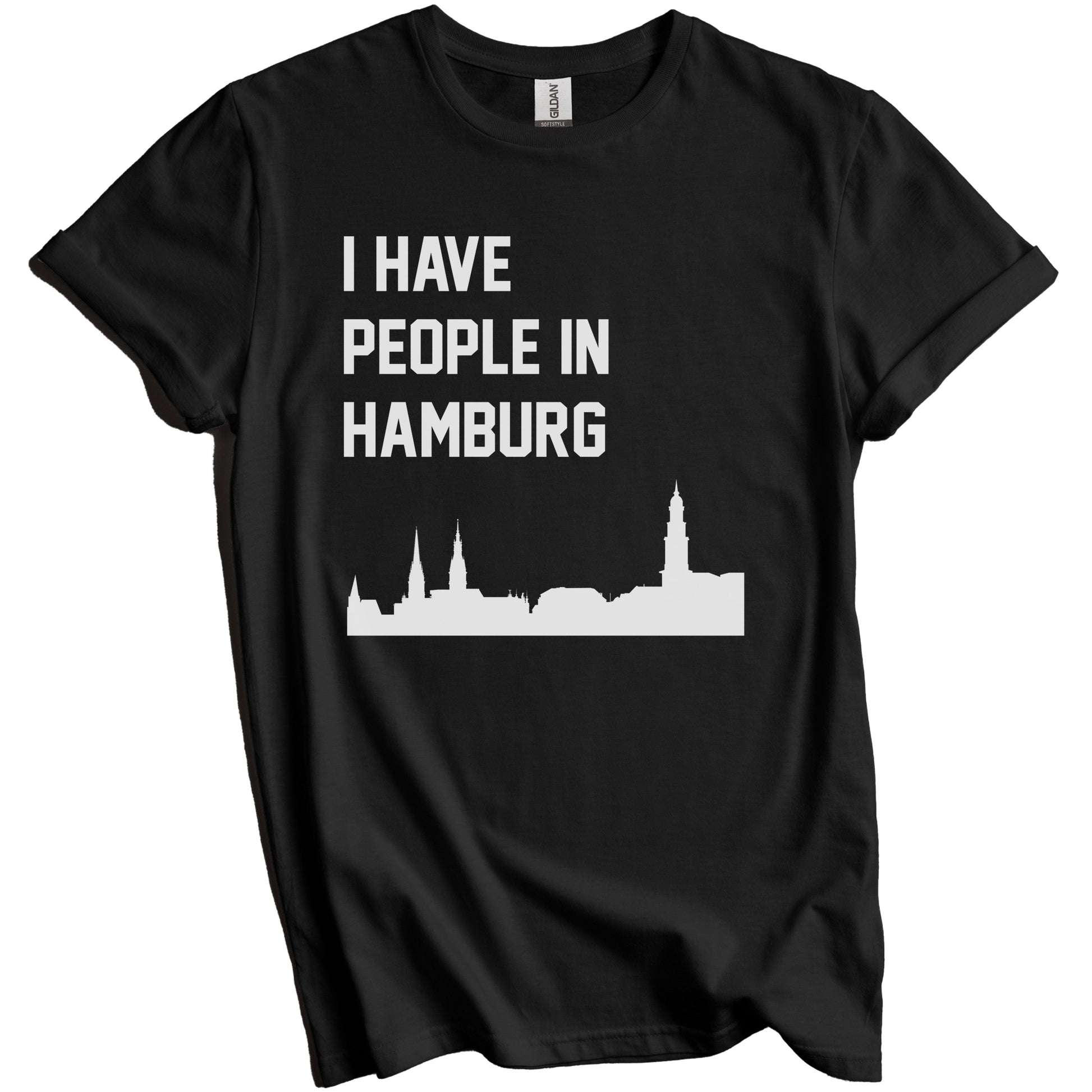 I Have People In Hamburg Germany Skyline T-Shirt
