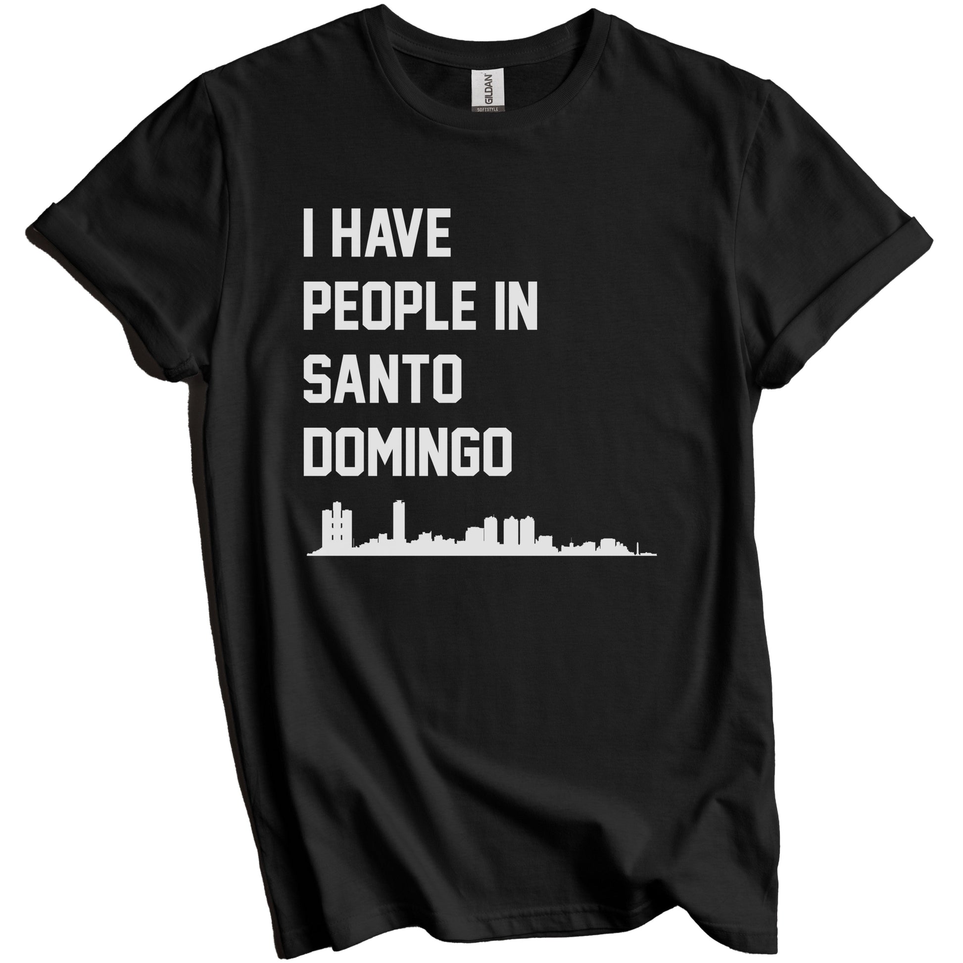 I Have People In Santo Domingo Dominican Republic Skyline T-Shirt