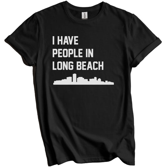 I Have People In Long Beach California Skyline T-Shirt