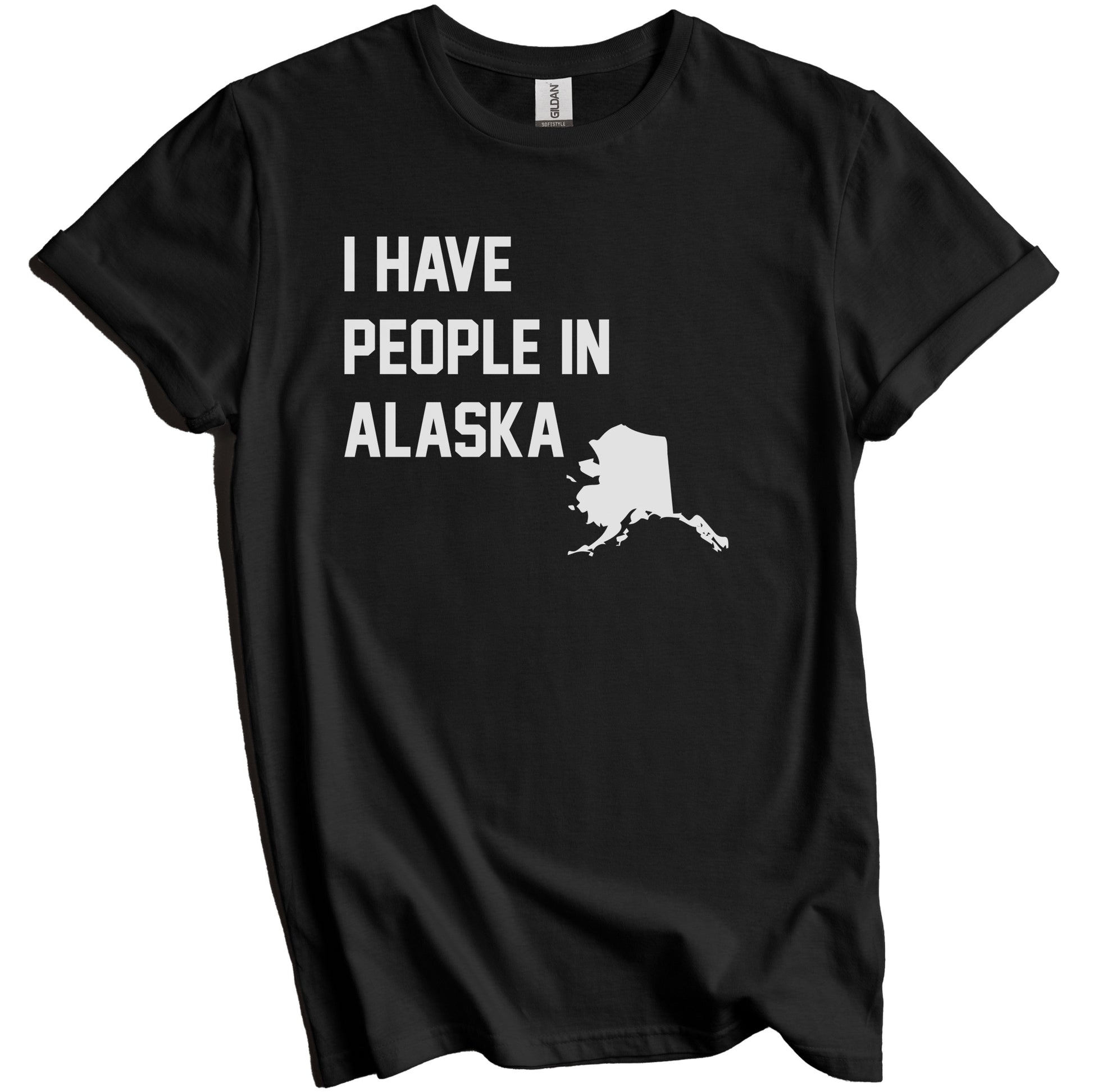I Have People In Alaska T-Shirt - Alaskan Family Gift
