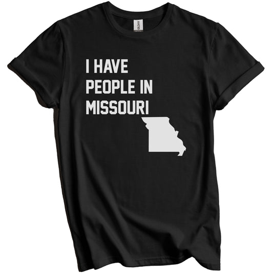 I Have People In Missouri T-Shirt - Missourian Family Gift