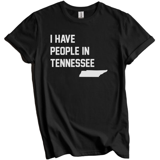 I Have People In Tennessee T-Shirt - Tennessean Family Gift
