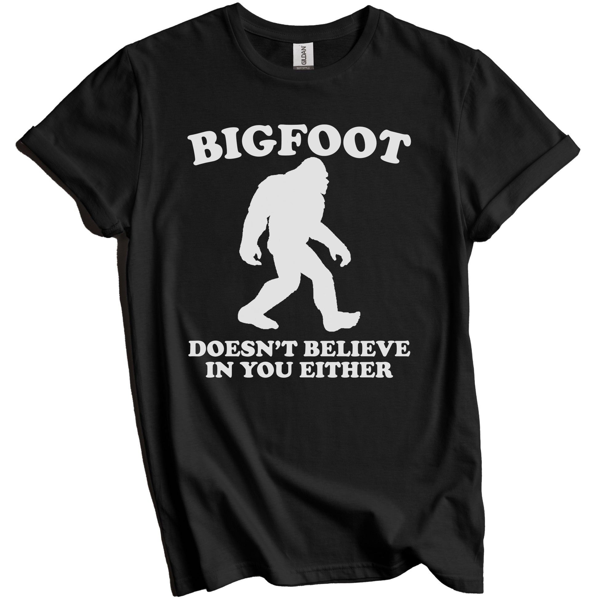 Bigfoot Doesn't Believe In You Either Funny Sasquatch Shirt