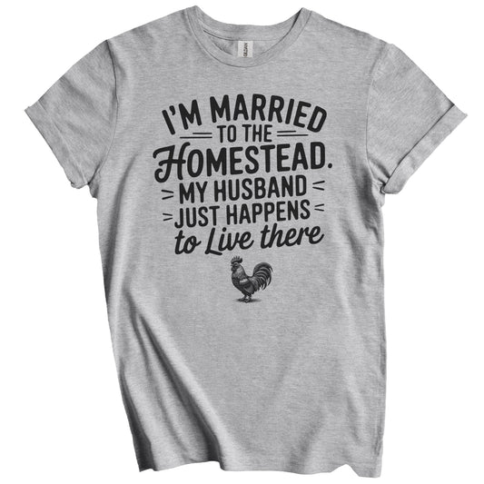 Married to the Homestead Funny Farm Wife Homesteader Quote T-Shirt