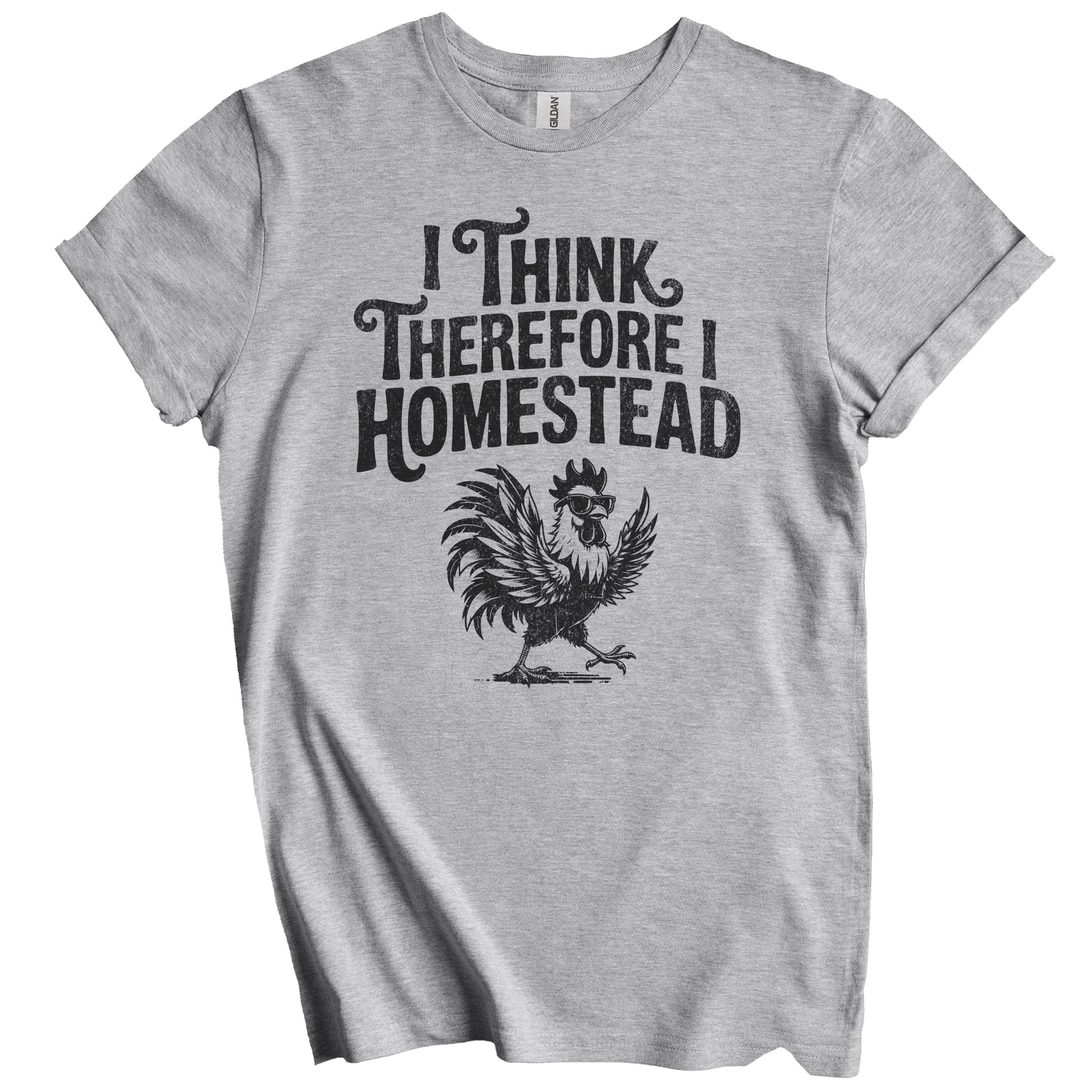 I Think Therefore I Homestead Rooster Quote for Homesteaders T-Shirt
