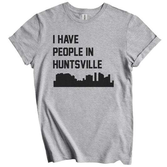 I Have People In Huntsville Alabama Skyline T-Shirt