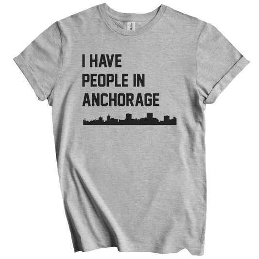I Have People In Anchorage Alaska Skyline T-Shirt