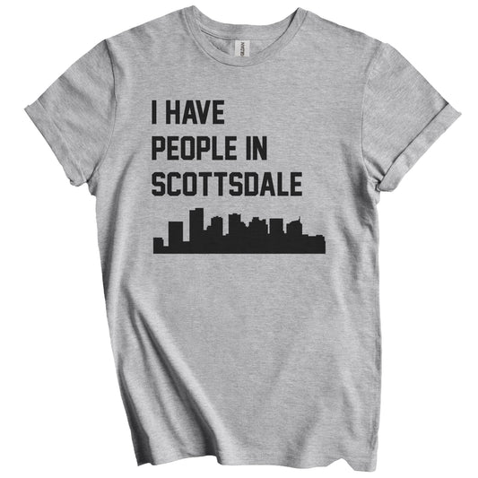 I Have People In Scottsdale Arizona Skyline T-Shirt