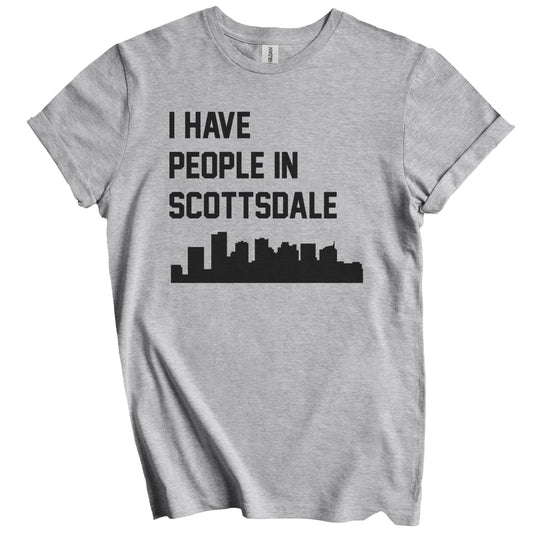 I Have People In Scottsdale Arizona Skyline T-Shirt