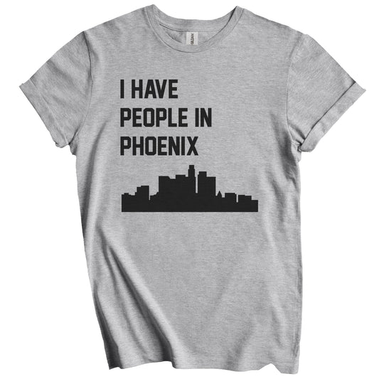 I Have People In Phoenix Arizona Skyline T-Shirt
