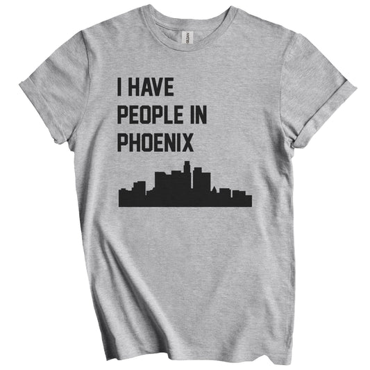 I Have People In Phoenix Arizona Skyline T-Shirt