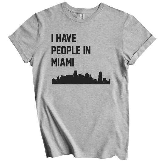 I Have People In Miami Florida Skyline T-Shirt