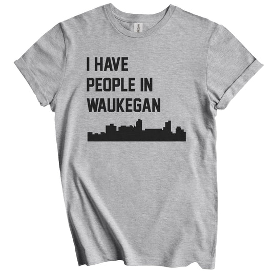 I Have People In Waukegan Illinois Skyline T-Shirt