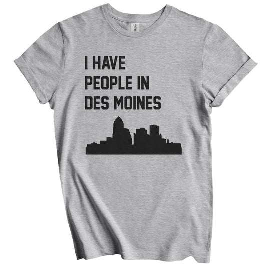 I Have People In Des Moines Iowa Skyline T-Shirt