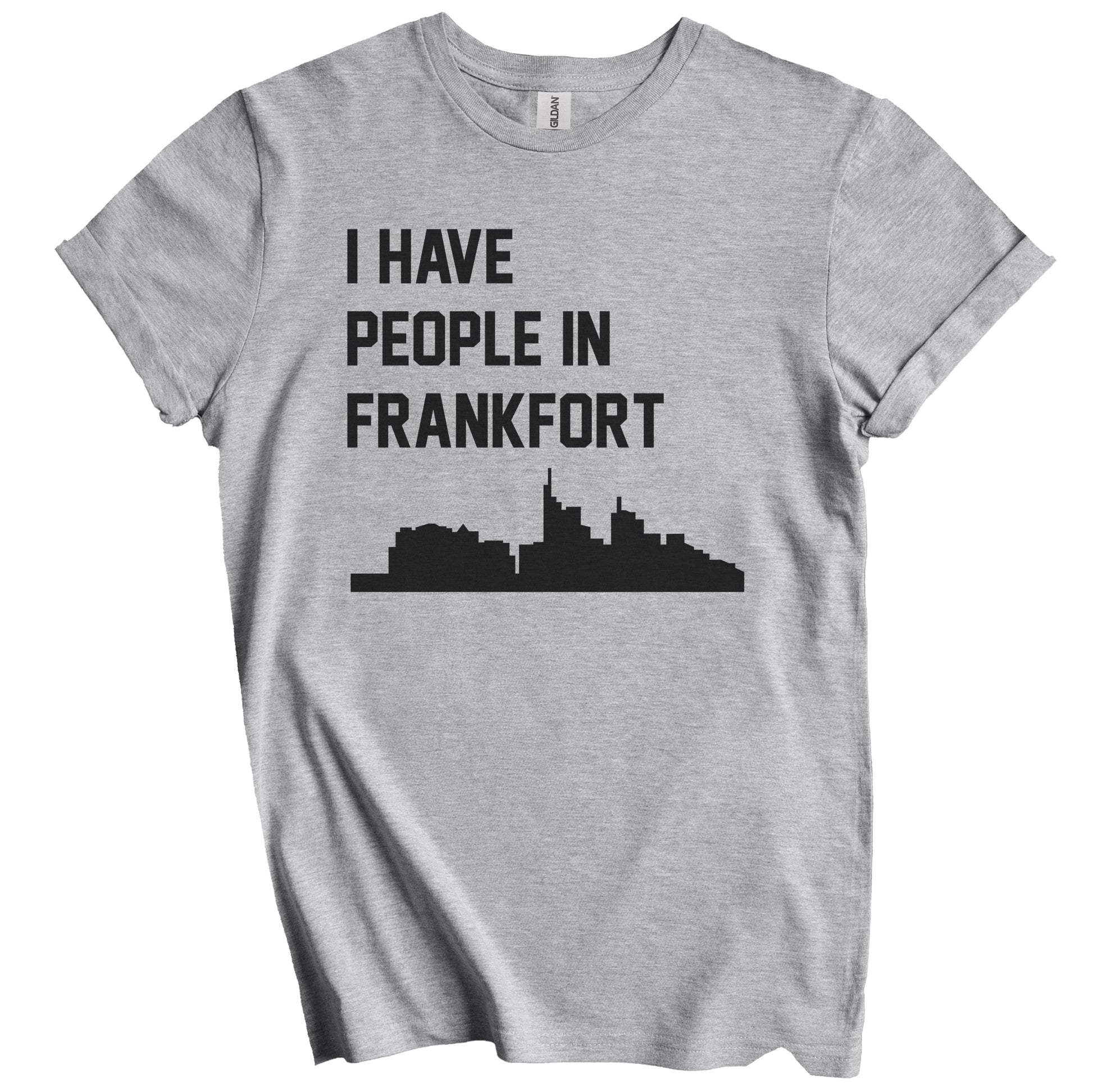 I Have People In Frankfort Kentucky Skyline T-Shirt