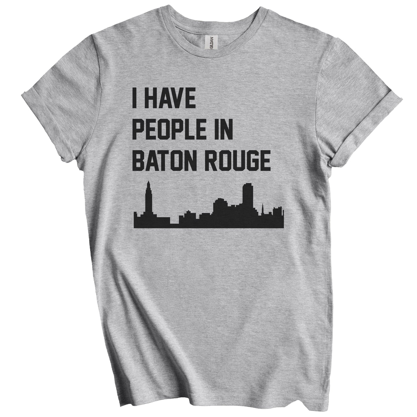 I Have People In Baton Rouge Louisiana Skyline T-Shirt
