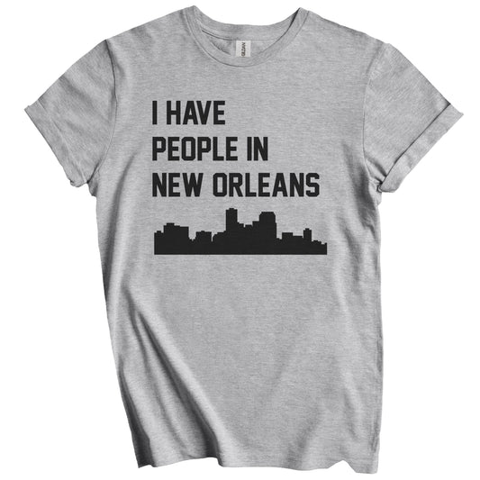 I Have People In New Orleans Louisiana Skyline T-Shirt
