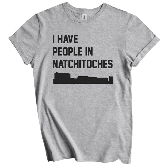 I Have People In Natchitoches Louisiana Skyline T-Shirt