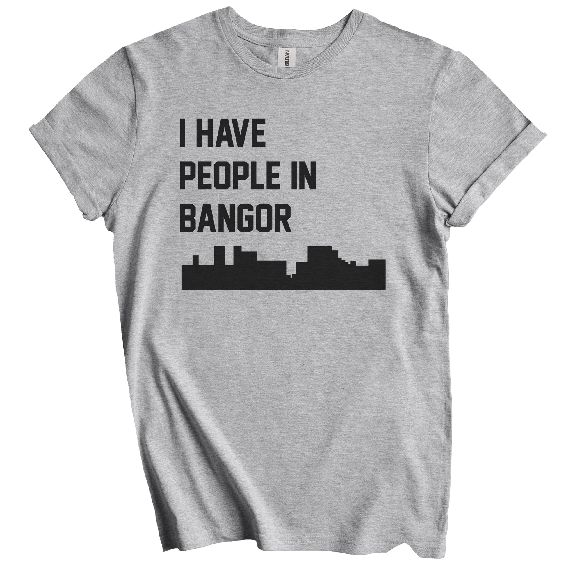 I Have People In Bangor Maine Skyline T-Shirt