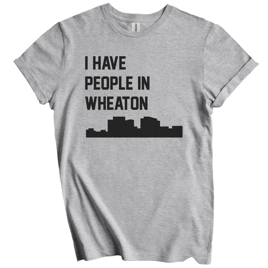 I Have People In Wheaton Maryland Skyline T-Shirt