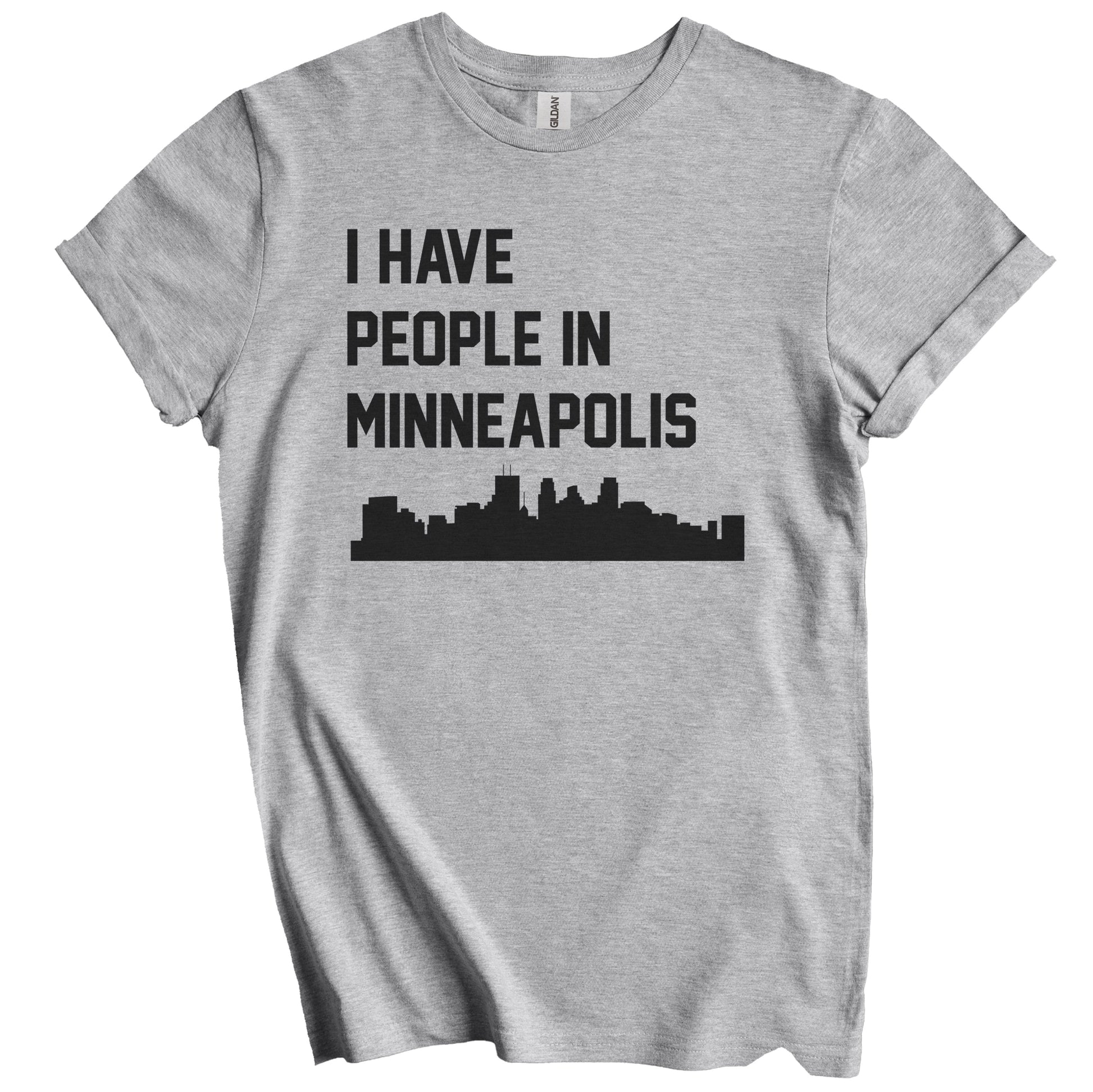 I Have People In Minneapolis Minnesota Skyline T-Shirt
