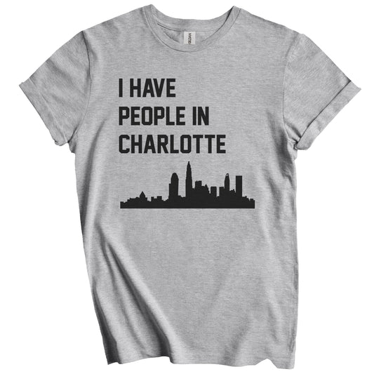 I Have People In Charlotte North Carolina Skyline T-Shirt
