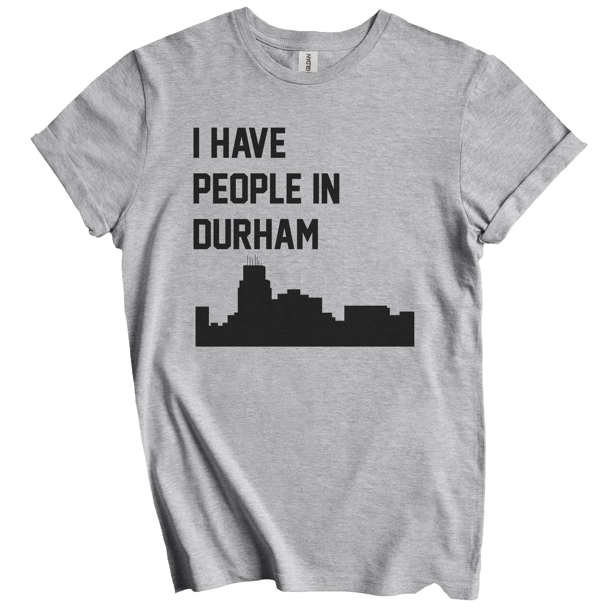 I Have People In Durham North Carolina Skyline T-Shirt