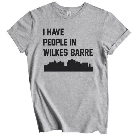 I Have People In Wilkes-Barre Pennsylvania Skyline T-Shirt