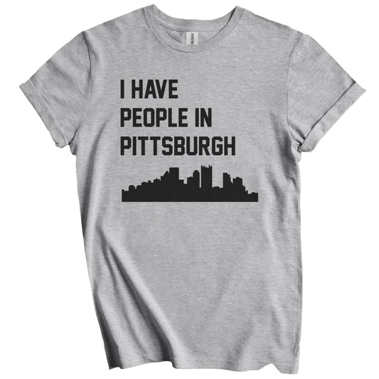 I Have People In Pittsburgh Pennsylvania Skyline T-Shirt